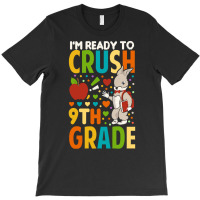 Back To School T Shirti'm Ready To Crush 9th Grade Back To School Funn T-shirt | Artistshot