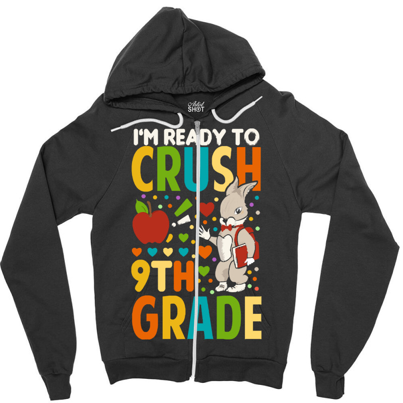 Back To School T Shirti'm Ready To Crush 9th Grade Back To School Funn Zipper Hoodie | Artistshot