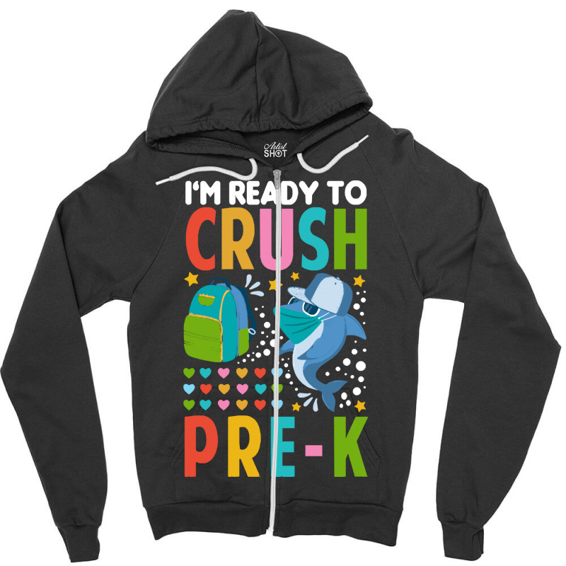 Back To School T Shirti'm Ready To Crush Pre K Shark Back To School T Zipper Hoodie | Artistshot