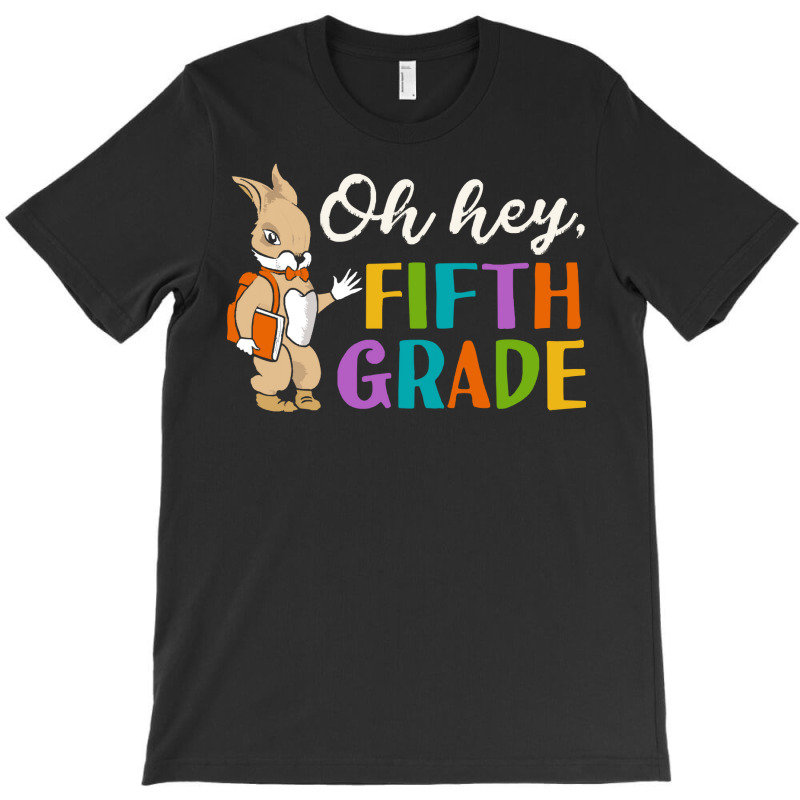 Back To School T Shirtoh Hey Fifth Grade Back To School T Shirt (1) T-shirt | Artistshot