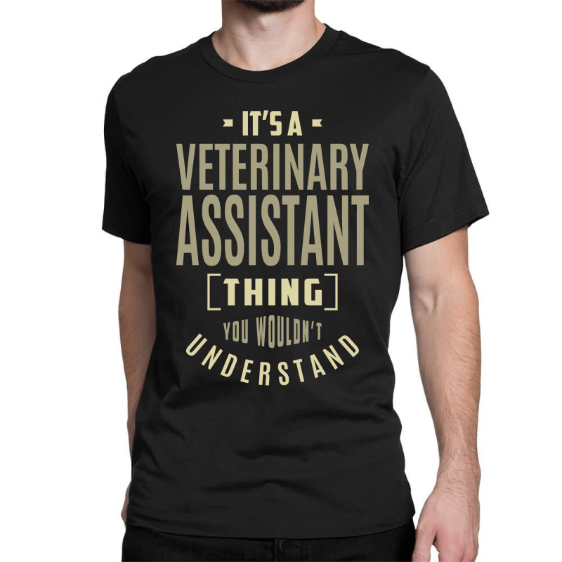 Veterinary Assistant Thing Classic T-shirt by cidolopez | Artistshot