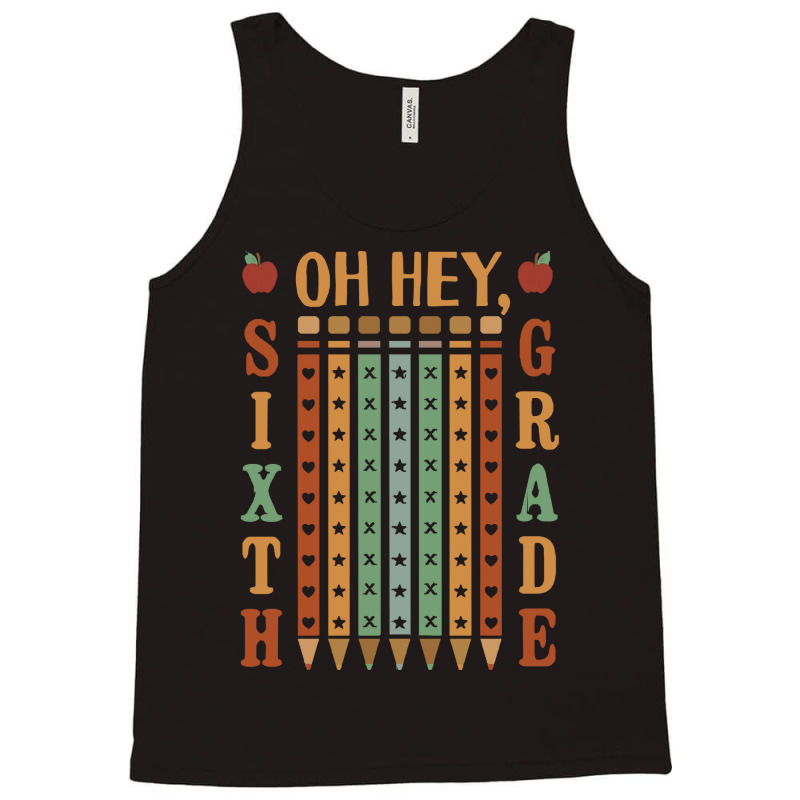 Back To School T Shirtoh Hey Sixth Grade Back To School T Shirt Tank Top | Artistshot