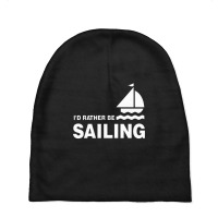 I'd Rather Be Sailing Baby Beanies | Artistshot