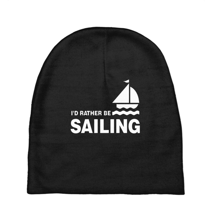 I'd Rather Be Sailing Baby Beanies | Artistshot