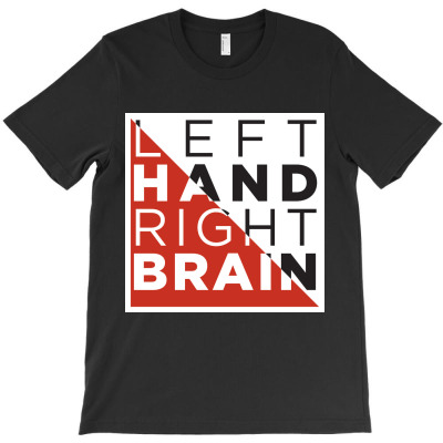 Left Hand Right Brain T-shirt Designed By Parisyuniar