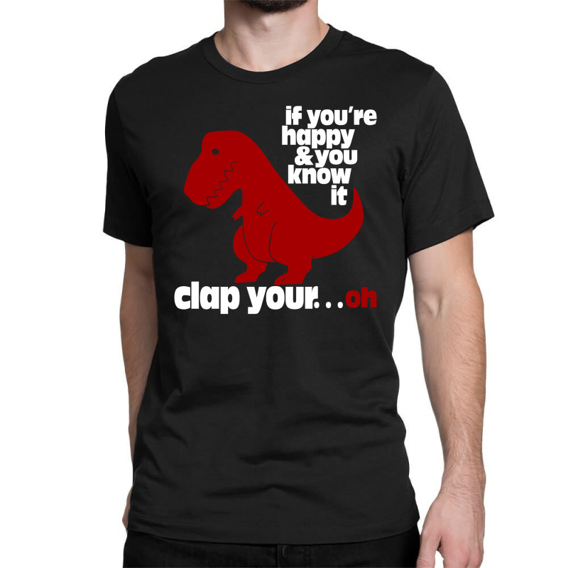 T Rex Clap Your Oh Classic T-shirt | Artistshot