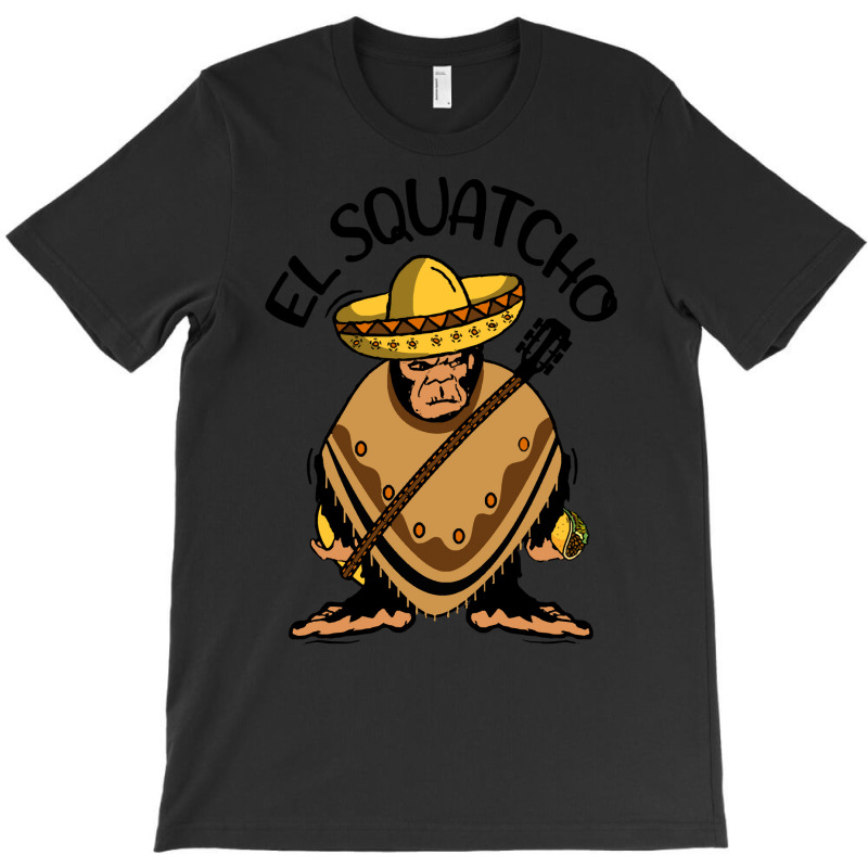 Bigfoot Cinco De Mayo T Shirtbigfoot El Squatcho T Shirt T-shirt | Artistshot