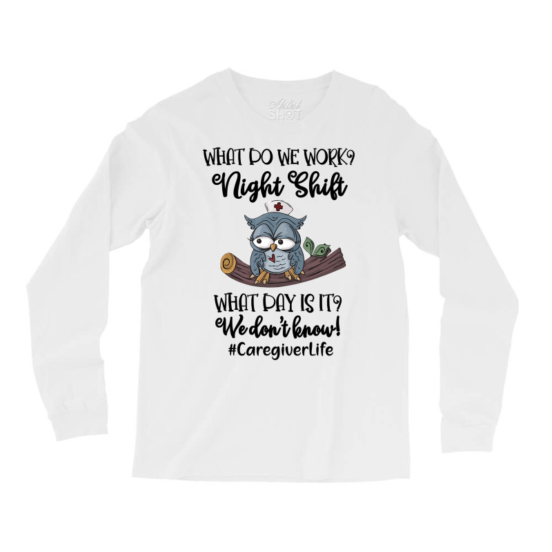 Night Shift Caregiver T Shirt Long Sleeve Shirts | Artistshot