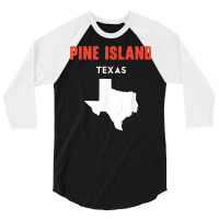 Pine Island Texas Usa State America Travel Texas T Shirt 3/4 Sleeve Shirt | Artistshot