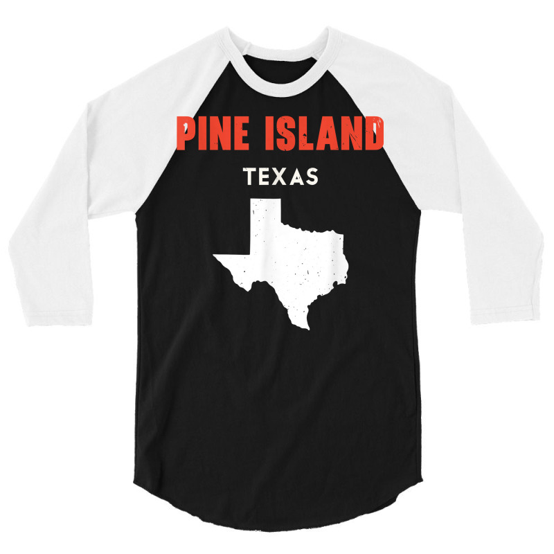 Pine Island Texas Usa State America Travel Texas T Shirt 3/4 Sleeve Shirt by bendlelobeltzoer | Artistshot