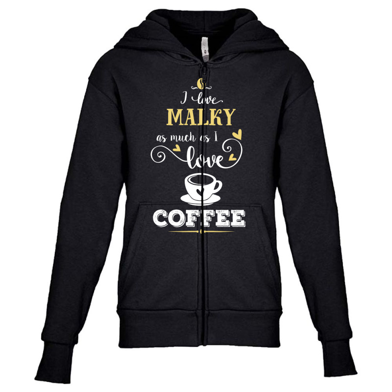 I Love Malky As Much As I Love Coffee Gift For Him Youth Zipper Hoodie by dikacandir | Artistshot