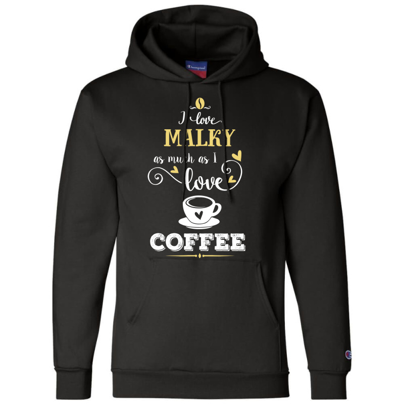 I Love Malky As Much As I Love Coffee Gift For Him Champion Hoodie by dikacandir | Artistshot