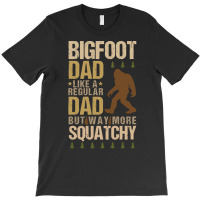 Bigfoot T Shirtbigfoot Dad T Shirt T-shirt | Artistshot