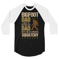 Bigfoot T Shirtbigfoot Dad T Shirt 3/4 Sleeve Shirt | Artistshot