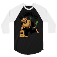 Bigfoot T Shirtbigfoot El Squatcho T Shirt 3/4 Sleeve Shirt | Artistshot