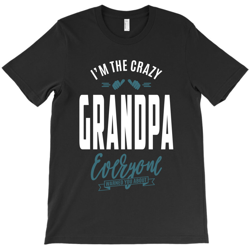 Crazy Grandpa T-shirt | Artistshot