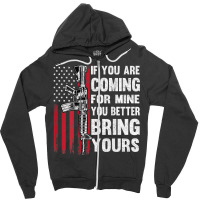 If You're Coming For Mine You Better Bring Yours Ar 15 Gun T Shirt Zipper Hoodie | Artistshot