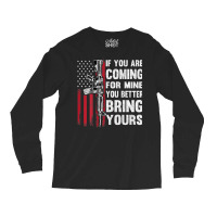 If You're Coming For Mine You Better Bring Yours Ar 15 Gun T Shirt Long Sleeve Shirts | Artistshot