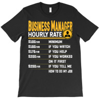 Business Managers Hourly Rate   Funny Business Director T Shirt T-shirt | Artistshot