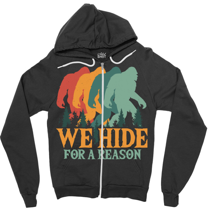 Bigfoot T Shirtbigfoot Retro Vintage   We Hide For A Reason T Shirt Zipper Hoodie | Artistshot