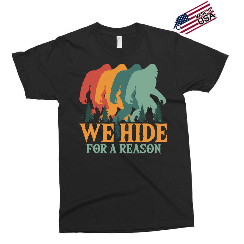 Bigfoot T Shirtbigfoot Retro Vintage   We Hide For A Reason T Shirt Exclusive T-shirt | Artistshot