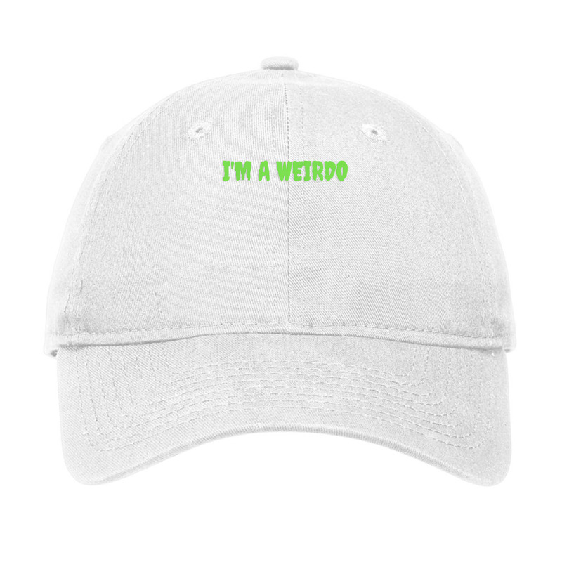 Im A Weirdo Shirt T Shirt Adjustable Cap | Artistshot