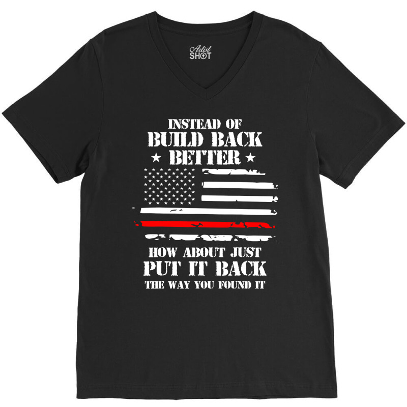 Instead Of Build Back Better How About Just Put It Back T Shirt V-Neck Tee by DianneHenderson91 | Artistshot