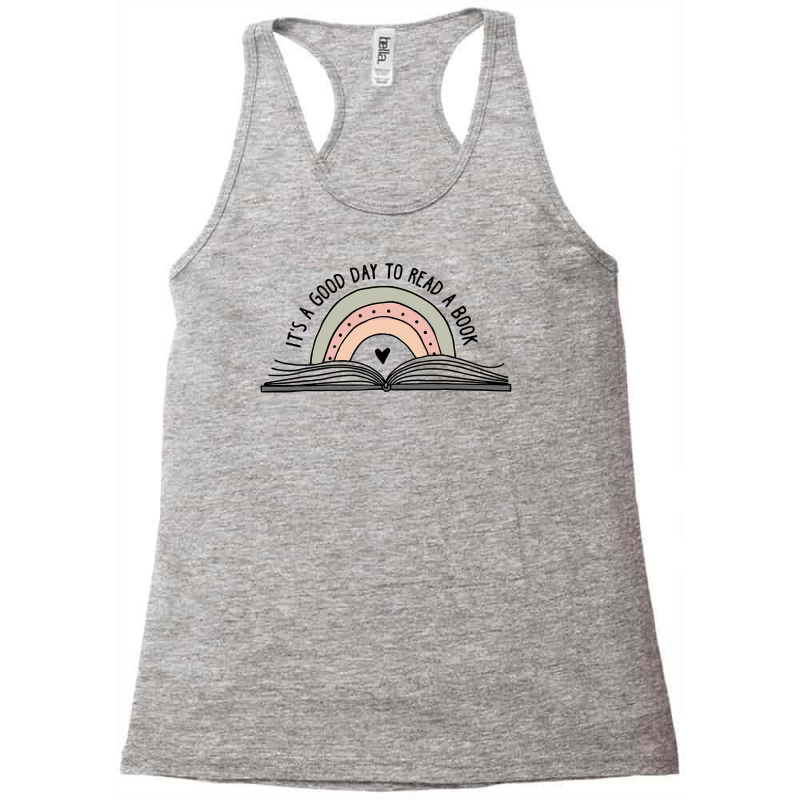 It S A Good Day To Read A Book And Rainbow Tee For Teacher T Shirt Racerback Tank by DianneHenderson91 | Artistshot