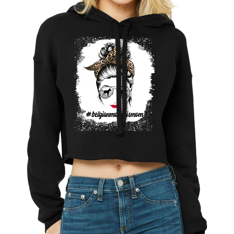 Belgian Malinois Dog Mom Bleached Messy Bun Leopard Women Pullover Hoo Cropped Hoodie by spakefnw | Artistshot