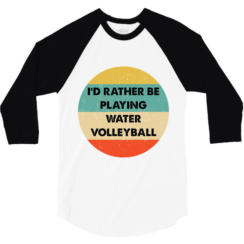 Water Volleyball Shirts  Water Volleyball T Shirt 3/4 Sleeve Shirt | Artistshot