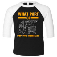 What Part Of Don T You Understand  Electronic Engineer Gift Toddler 3/4 Sleeve Tee | Artistshot