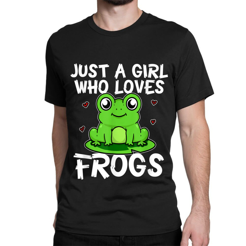 Just A Girl Who Loves Frogs Cute Green Frog Costume My Favorite People Classic T-shirt | Artistshot