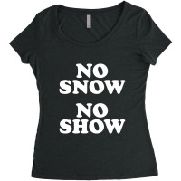 No Snow No Show Worn By Eric Women's Triblend Scoop T-shirt | Artistshot