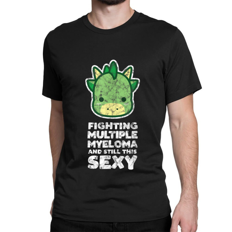 Fighting Multiple Myeloma Still This Sexy Quote Dragon Video Games Cha Classic T-shirt by HailieDesign | Artistshot