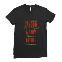 Sex Without Candom Is So Magical, Homorous Quote. Ladies Fitted T-shirt | Artistshot