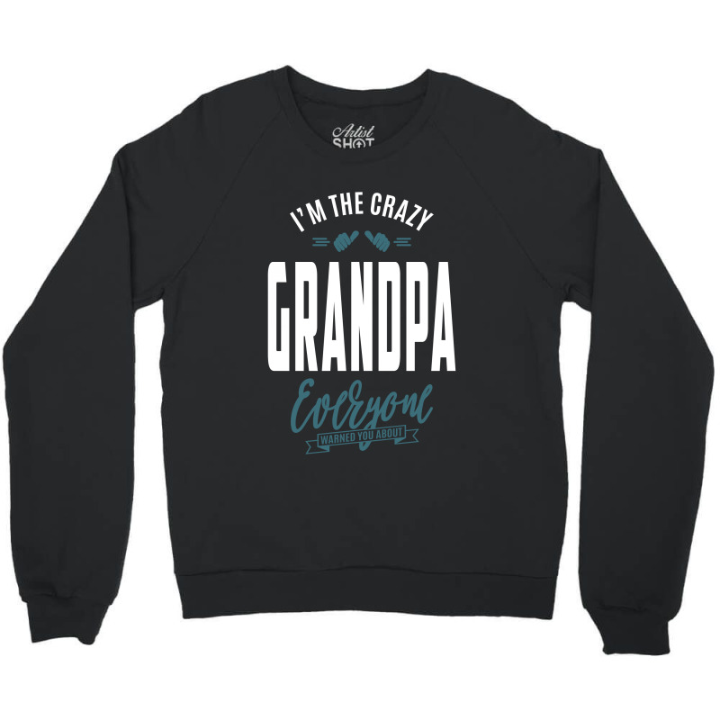 Crazy Grandpa Crewneck Sweatshirt | Artistshot