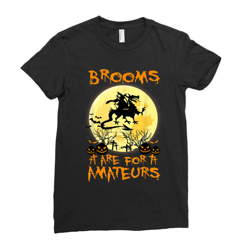 Halloween Costumes Witch Dragon Brooms Are For Amateurs Characters Car Ladies Fitted T-Shirt by HailieDesign | Artistshot