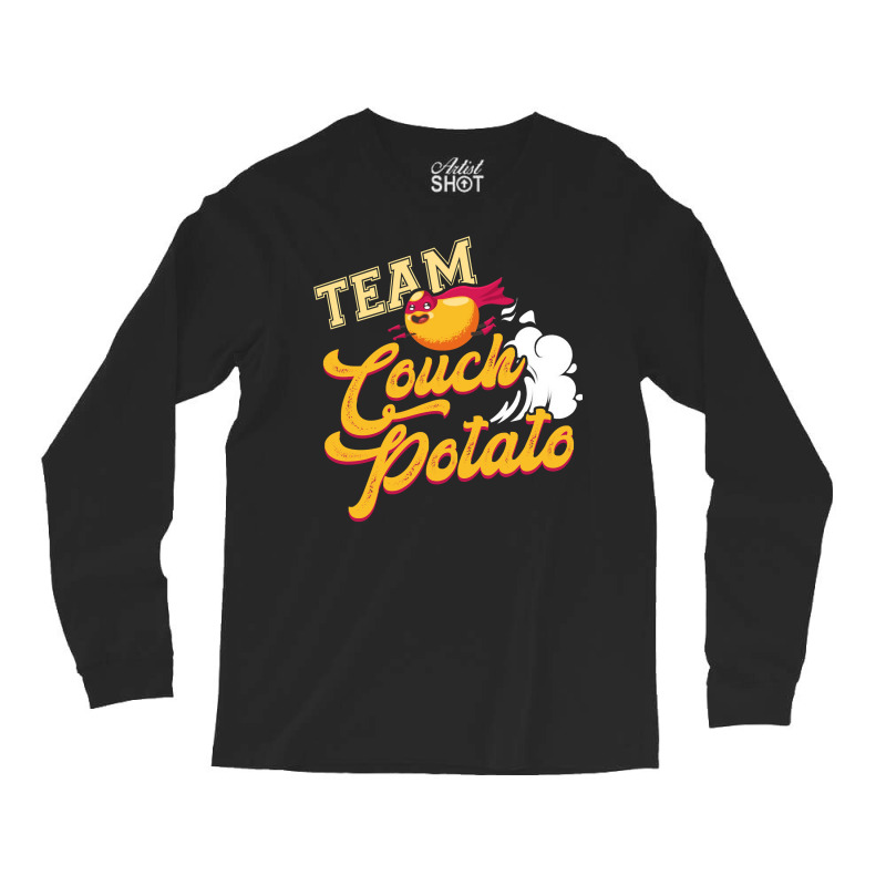 Team Couch Potato Chilling Relaxing Lazy Potato Slacker Sweatshirt Long Sleeve Shirts by evansjalayia | Artistshot