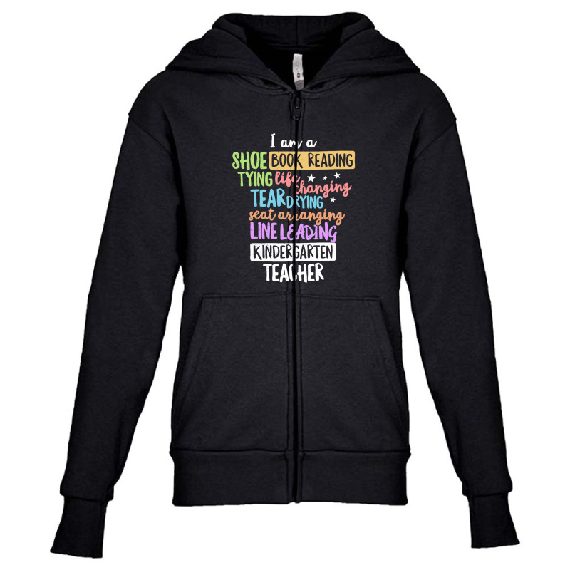 I Am A Kindergarten Teacher Shirt Creative Gift Youth Zipper Hoodie | Artistshot