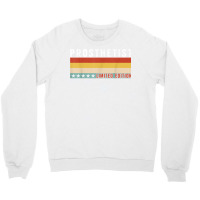 Prosthetist Job Title Profession Worker Appreciation Idea T Shirt Crewneck Sweatshirt | Artistshot