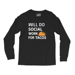 Custom Will Do Social Work For Tacos Funny Social Worker T-shirt Classic  T-shirt By Carambaart - Artistshot