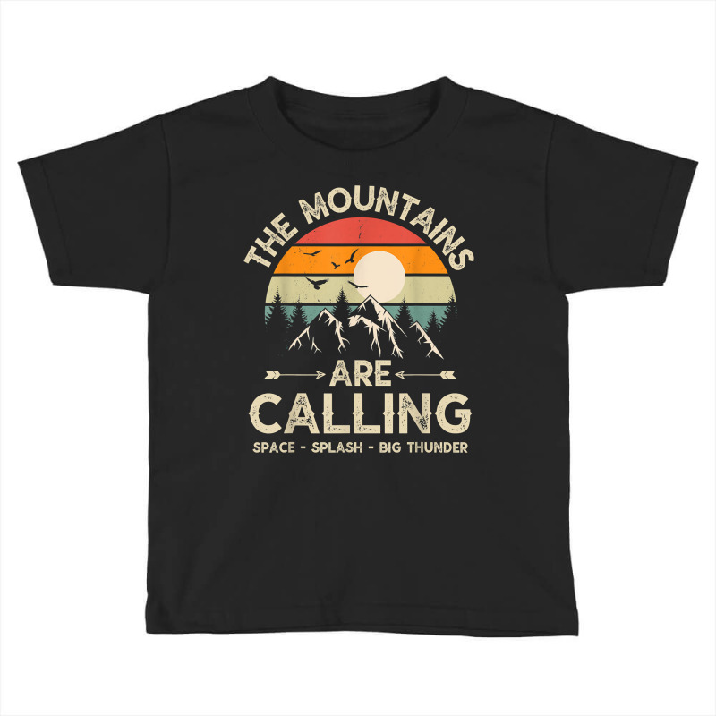 Vintage The Mountains Are Calling Space Splash Big Thunder T Shirt Toddler T-shirt | Artistshot