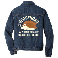 Hedgehogs Why Don't They Just Share The Hedge T Shirt Men Denim Jacket | Artistshot