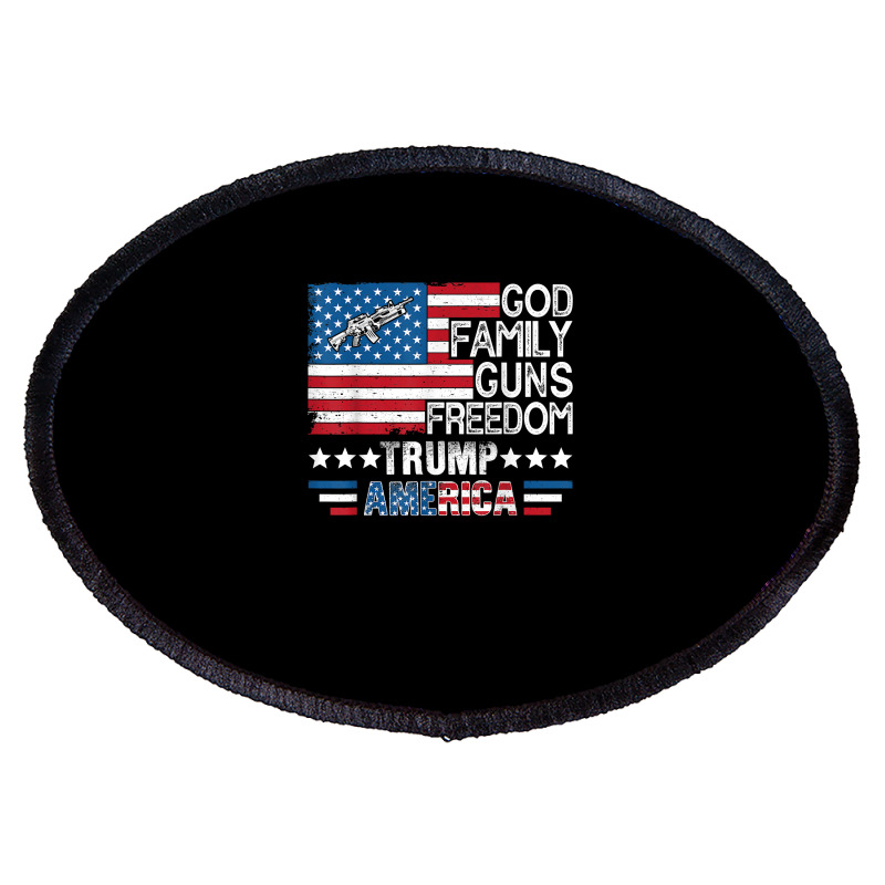 God Family Guns & Freedom Pro Trump 2024 Maga American Flag T Shirt Oval Patch | Artistshot