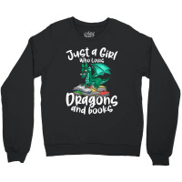 Just A Girl Who Loves Dragons And Books Reading Dragon Graphic Crewneck Sweatshirt | Artistshot