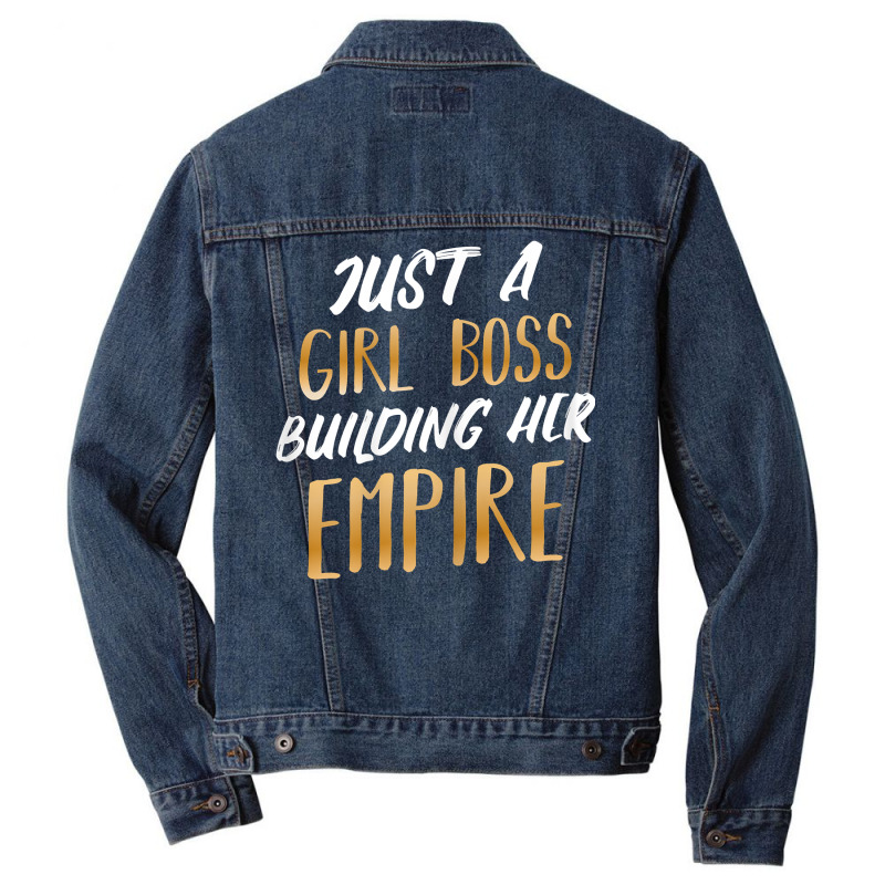 Womens Just A Girl Boss Building Her Empire Ceo Business Founder T Shi Men Denim Jacket | Artistshot