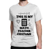 This Is My Scary Math Teacher Costume Halloween Cartoon Character Classic T-shirt | Artistshot