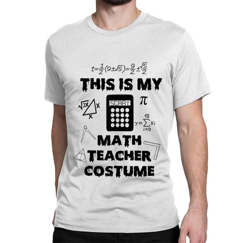 This Is My Scary Math Teacher Costume Halloween Cartoon Character Classic T-shirt | Artistshot