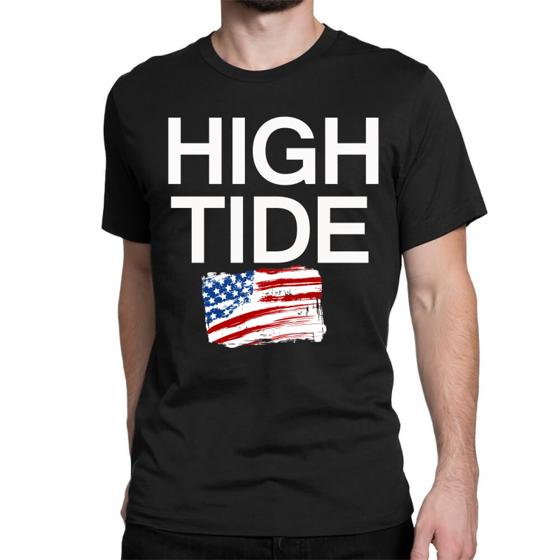 High Tide  America  Design Tees Classic T-shirt by cogentprint | Artistshot