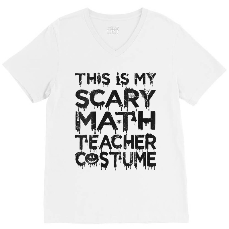 Womens This Is My Scary Math Teacher Costume Halloween Mens My Favorit V-neck Tee | Artistshot